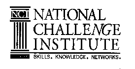 NCI NATIONAL CHALLENGE INSTITUTE SKILLS. KNOWLEDGE. NETWORKS.
