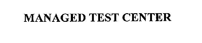 MANAGED TEST CENTER