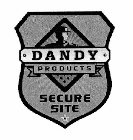 · DANDY · PRODUCTS SECURE SITE