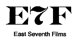 E7F EAST SEVENTH FILMS