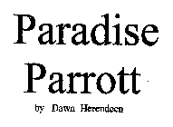 PARADISE PARROTT BY DAWN HERENDEEN