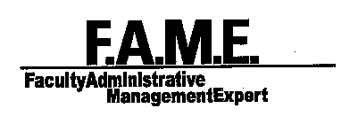 F.A.M.E. FACULTY ADMINISTRATIVE MANAGEMENT EXPERT