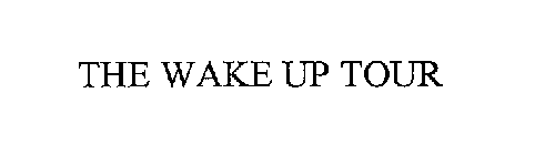 THE WAKE UP TOUR