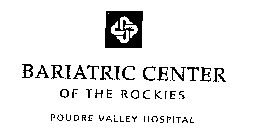 BARIATRIC CENTER OF THE ROCKIES POUDRE VALLEY HOSPITAL