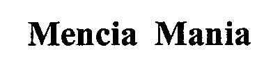 MENCIA MANIA