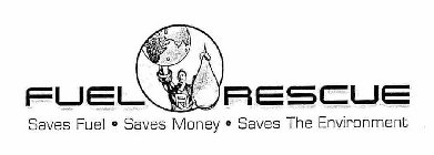FUEL RESCUE SAVES FUEL SAVES MONEY SAVES THE ENVIRONMENT R