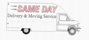 SAME DAY DELIVERY & MOVING SERVICE YOU BUY IT. WE DELIVER IT.