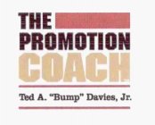 THE PROMOTION COACH TED A. 