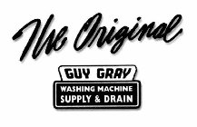 THE ORIGINAL GUY GRAY WASHING MACHINE SUPPLY & DRAIN