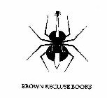 BROWN RECLUSE BOOKS