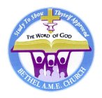 THE WORD OF GOD STUDY TO SHOW THYSELF APPROVED BETHEL A.M.E. CHURCH