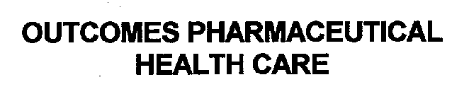 OUTCOMES PHARMACEUTICAL HEALTH CARE
