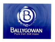 B BALLYGOWAN PURE IRISH STILL WATER