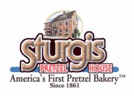 STURGIS PRETZEL HOUSE AMERICA'S FIRST PRETZEL BAKERY SINCE 1861