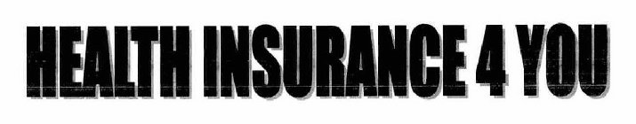 HEALTH INSURANCE 4 YOU