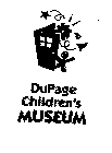 DUPAGE CHILDREN'S MUSEUM