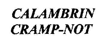 CALAMBRIN CRAMP-NOT