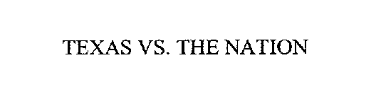 TEXAS VS. THE NATION