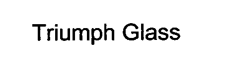 TRIUMPH GLASS