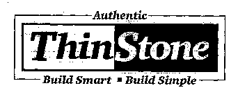 THINSTONE AUTHENTIC BUILD SMART BUILD SIMPLE