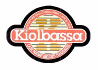 K KIOLBASSA FROM THE KIOLBASSA FAMILY SINCE 1949 OUR NAME MEANS SAUSAGE