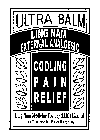 ULTRA BALM LING NAM EXTERNAL ANALGESIC COOLING PAIN RELIEF LING NAM MEDICINE FACTORY (H.K.) LIMITED TUEN MUN, NEW TERRITORIES, HONG KONG