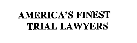 AMERICA'S FINEST TRIAL LAWYERS