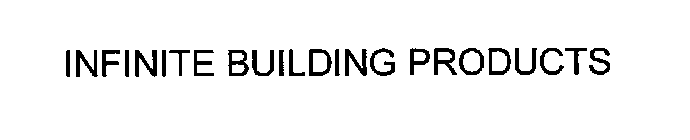 INFINITE BUILDING PRODUCTS