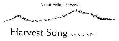 ARARAT VALLEY, ARMENIA HARVEST SONG SUN, SEED & SOIL