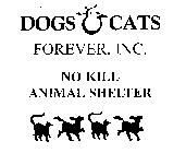 DOGS & CATS FOREVER, INC. NO KILL ANIMAL SHELTER