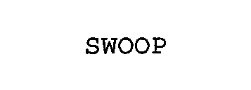 SWOOP