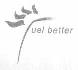 FUEL BETTER