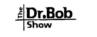 THE DR. BOB SHOW