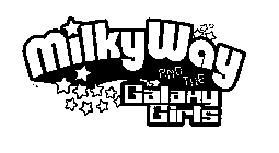 MILKY WAY AND THE GALAXY GIRLS
