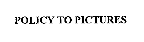 POLICY TO PICTURES