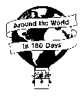 AROUND THE WORLD IN 180 DAYS
