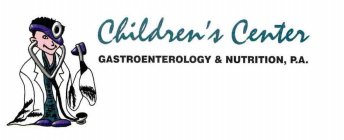 CHILDREN'S CENTER GASTROENTEROLOGY & NUTRITION, P.A.