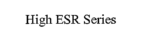 HIGH ESR SERIES