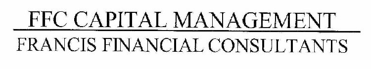FFC CAPITAL MANAGEMENT FRANCIS FINANCIAL CONSULTANTS