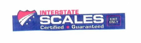INTERSTATE SCALES CERTIFIED GUARANTEED EXIT ONLY