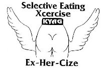 SELECTIVE EATING XCERCISE KYAG EX-HER-CIZE