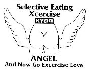 SELECTIVE EATING XCERCISE KYAG ANGEL AND NOW GO EXCERCISE LOVE