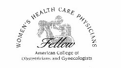 WOMEN'S HEALTH CARE PHYSICIANS FELLOW AMERICAN COLLEGE OF OBSTETRICIANS AND GYNECOLOGISTS