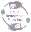 LIQUID RENEWABLE FUELS INC.