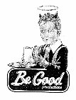 BE GOOD PRODUCTIONS