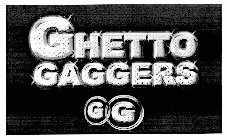 GHETTO GAGGERS GG