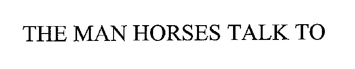 THE MAN HORSES TALK TO
