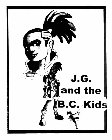 J.G. AND THE B.C. KIDS