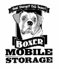 BOXER MOBILE STORAGE NEED STORAGE? CALL BOXER!