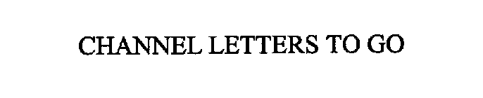 CHANNEL LETTERS TO GO